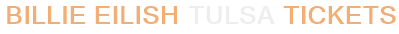 Billie Eilish Tulsa Tickets